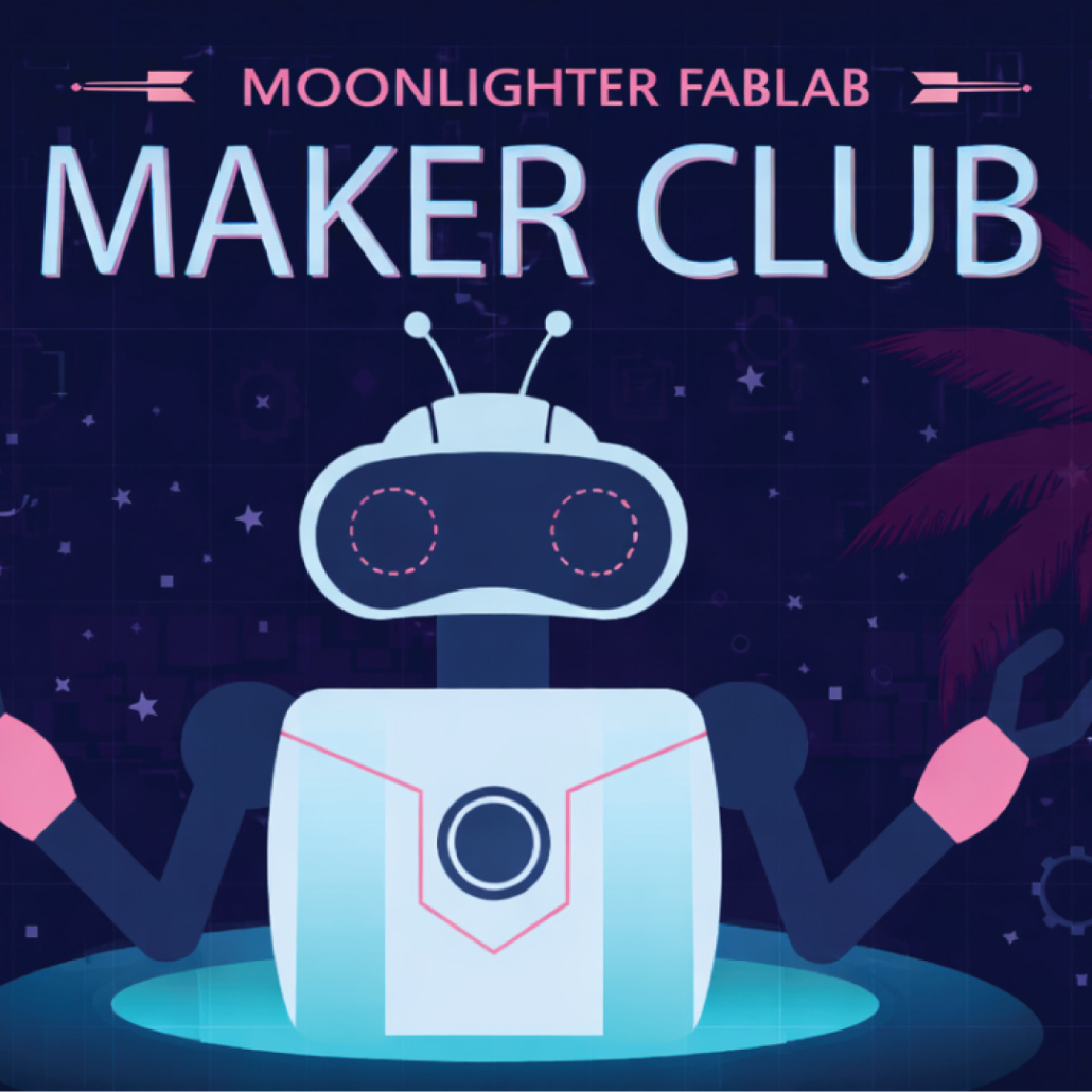 Moonlighter FabLab: Maker Club Afterschool Enrichment - 2026-2027