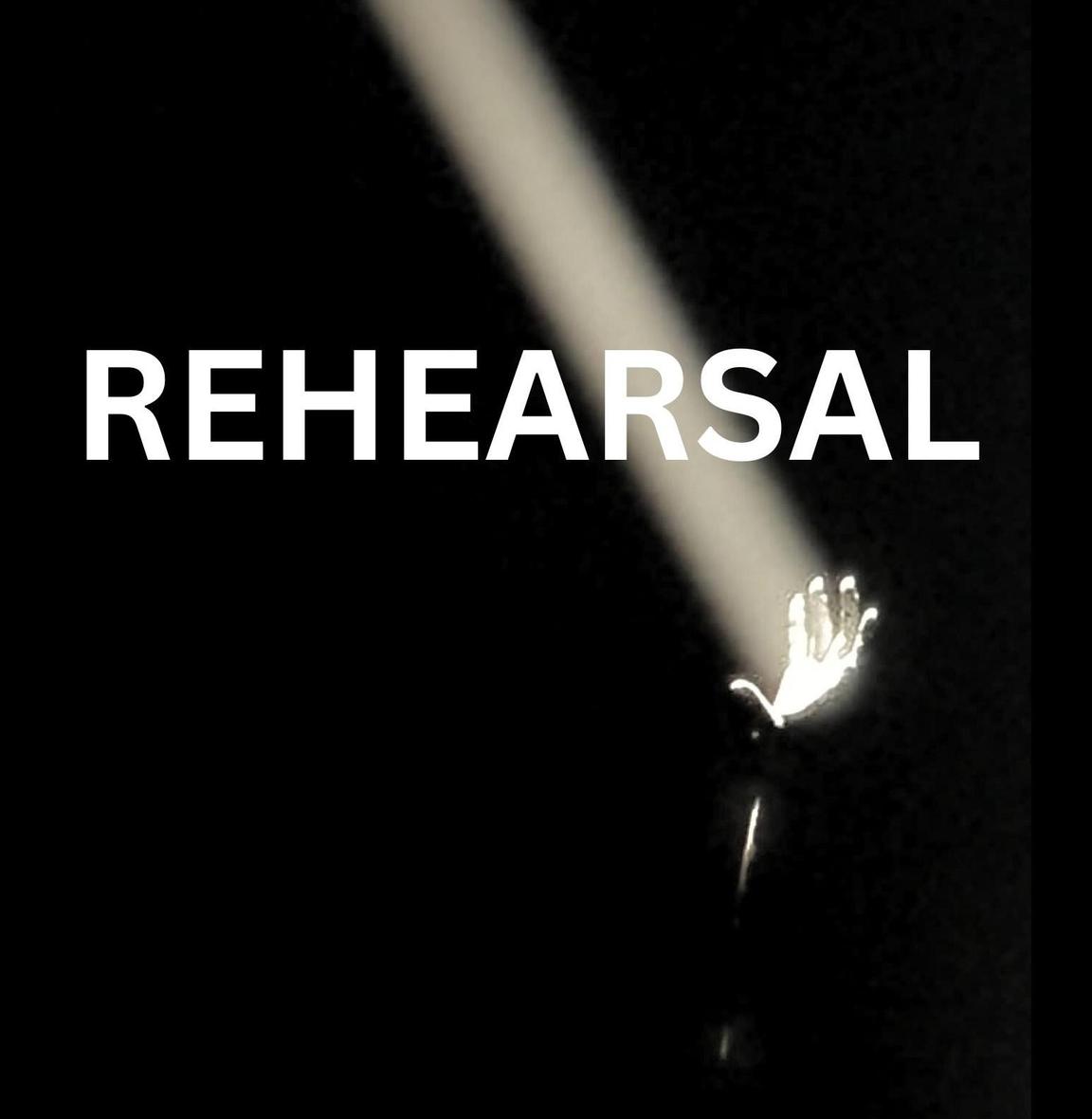 REHEARSAL
